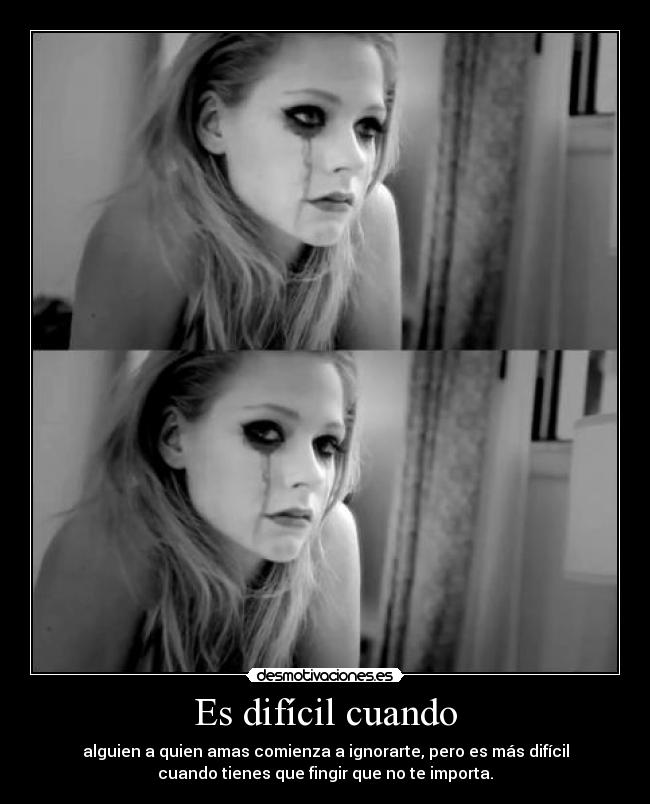 Es difícil cuando -