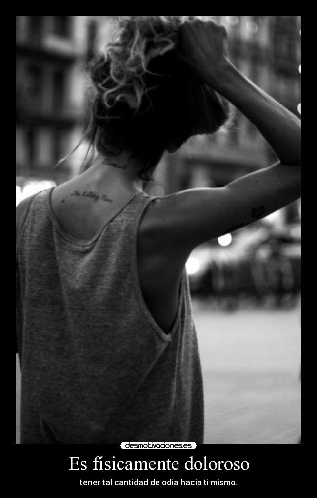 Es físicamente doloroso -