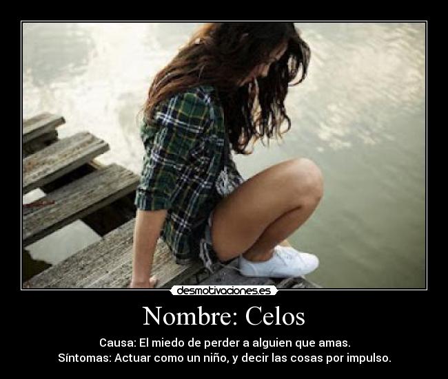 Nombre: Celos -