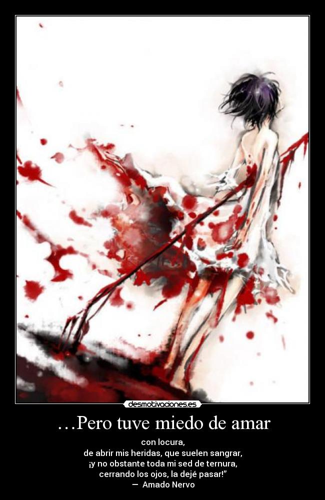 …Pero tuve miedo de amar -