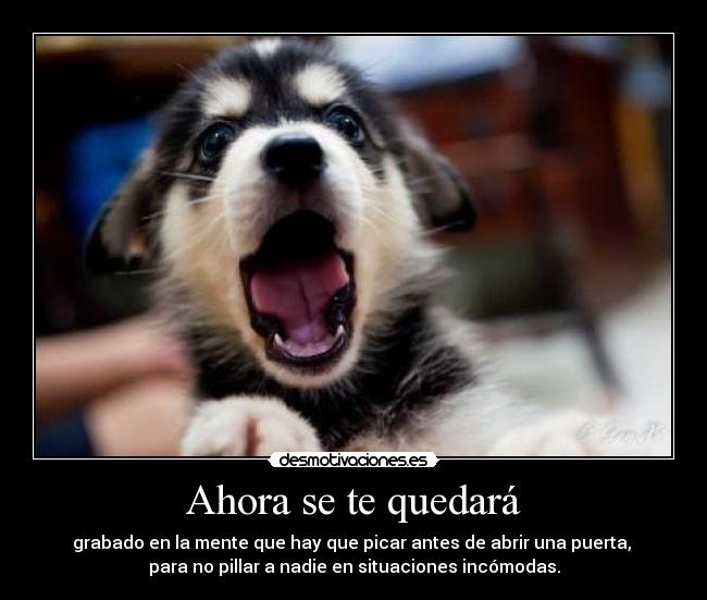 Ahora se te quedará -