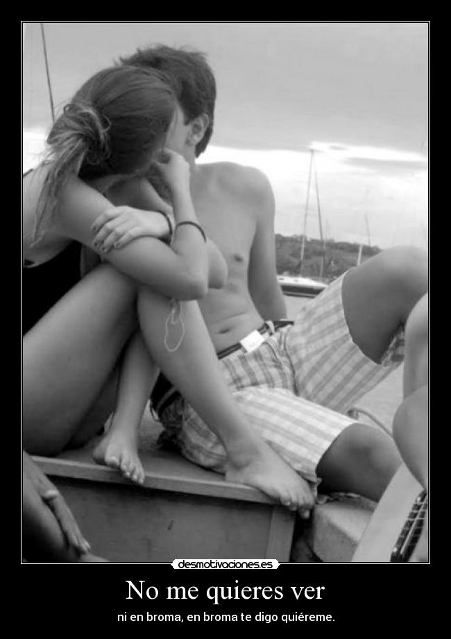 No me quieres ver - 