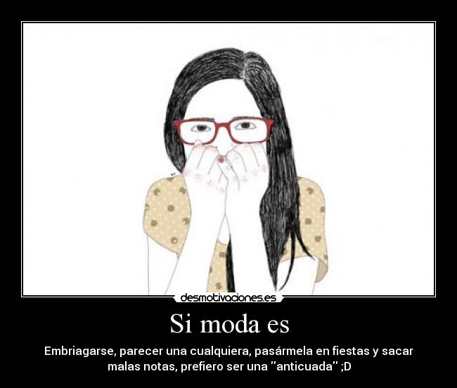 Si moda es -