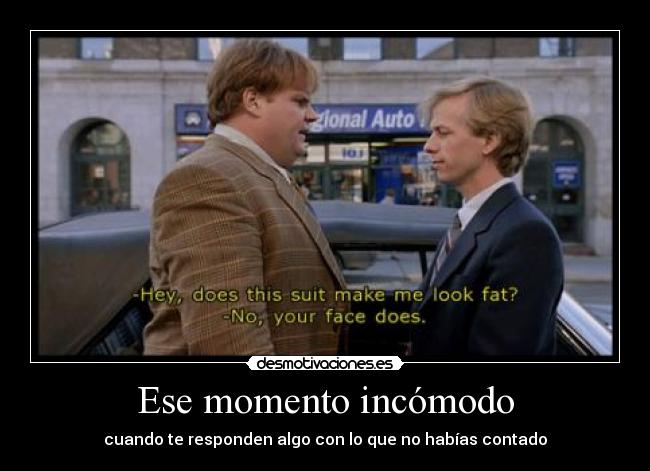 Ese momento incómodo - cuando te responden algo con lo que no habías contado