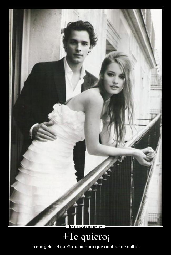+Te quiero¡ -