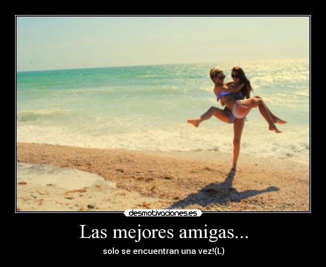 Las mejores amigas... - solo se encuentran una vez!(L)