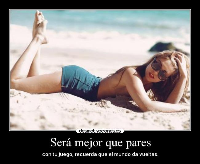 Será mejor que pares - 