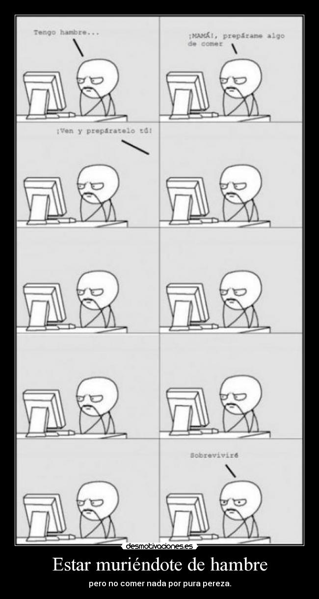 Estar muriéndote de hambre - 
