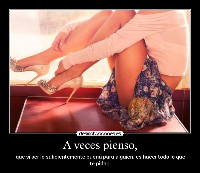 A veces pienso, -