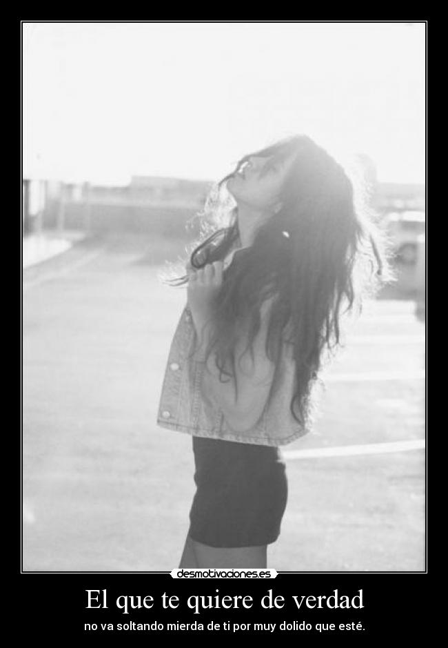 El que te quiere de verdad -