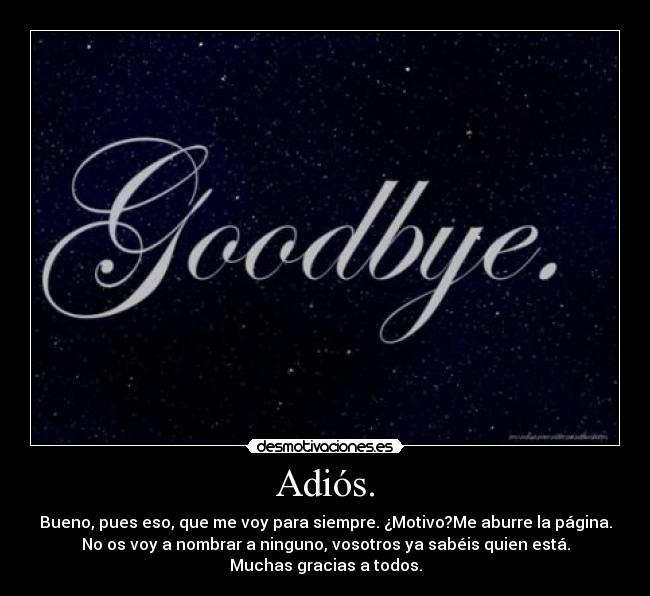 Adiós. -