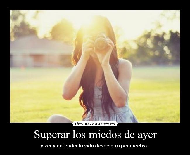 Superar los miedos de ayer - 