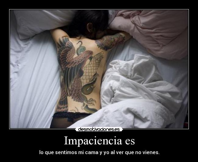 Impaciencia es -