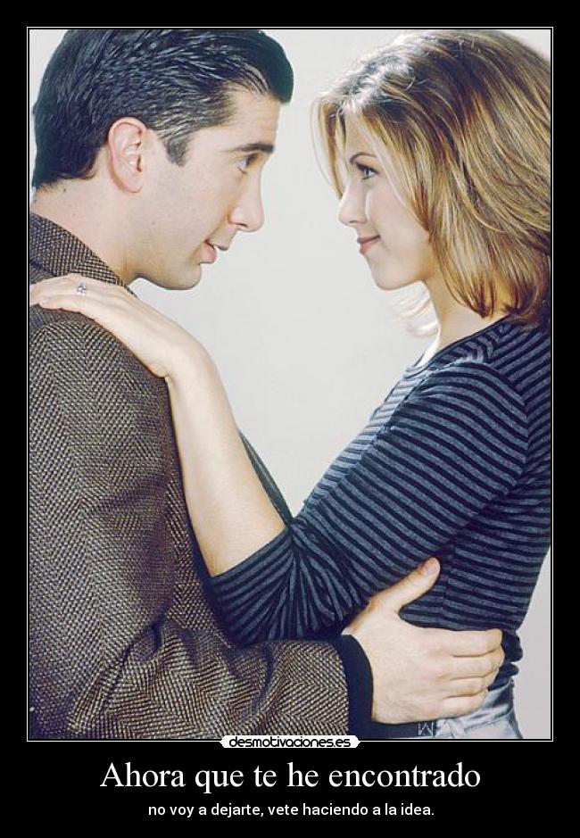 Ahora que te he encontrado - 