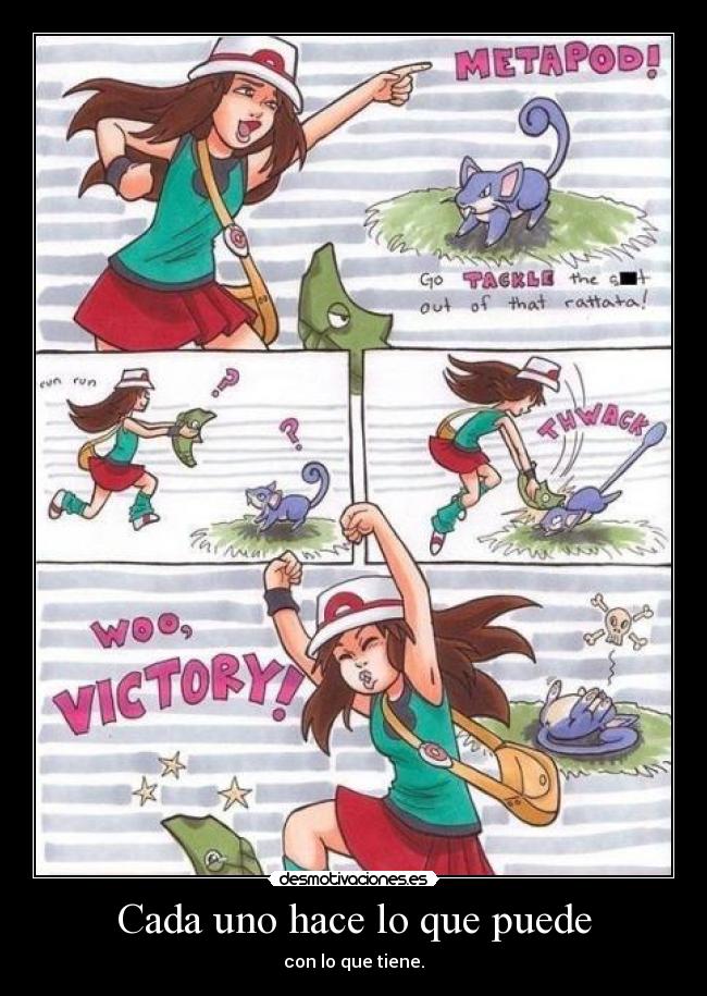 Cada uno hace lo que puede -