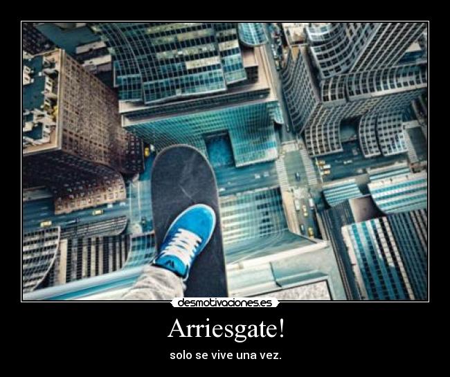 Arriesgate! -