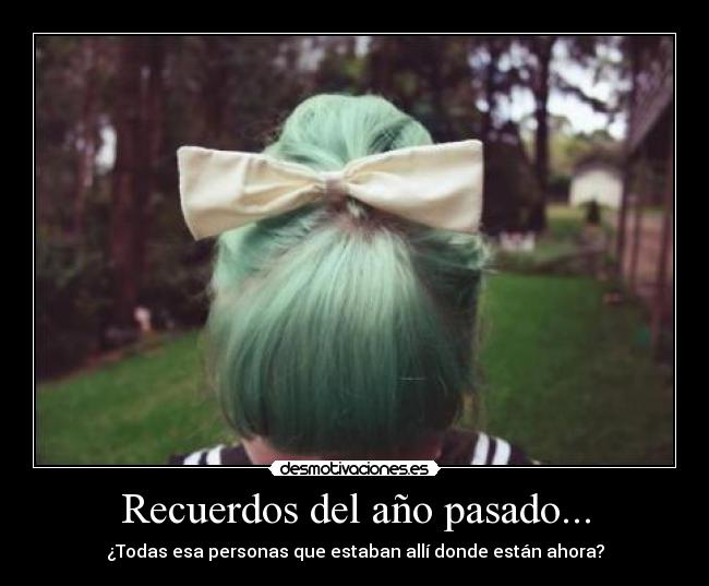Recuerdos del año pasado... - 