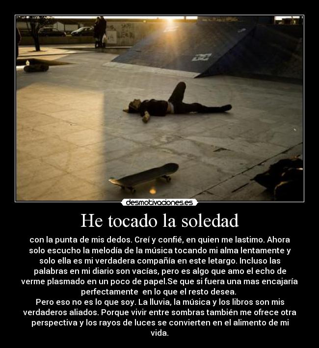 He tocado la soledad -