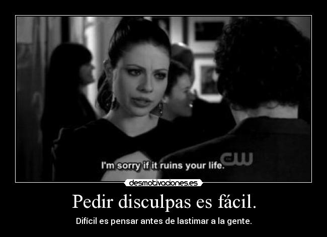 Pedir disculpas es fácil. - 