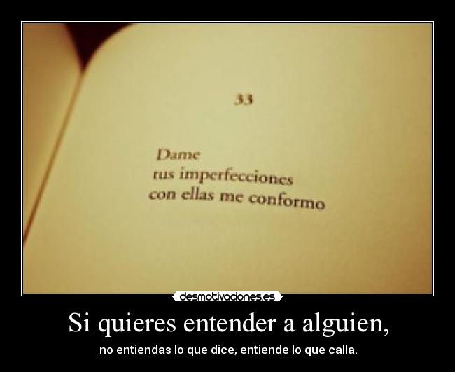 Si quieres entender a alguien, -