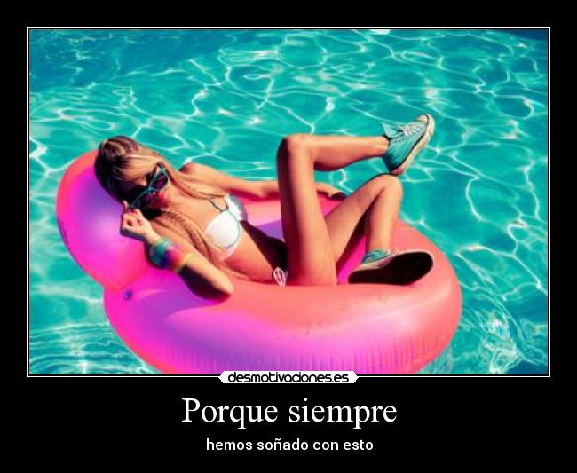 Porque siempre - hemos soñado con esto