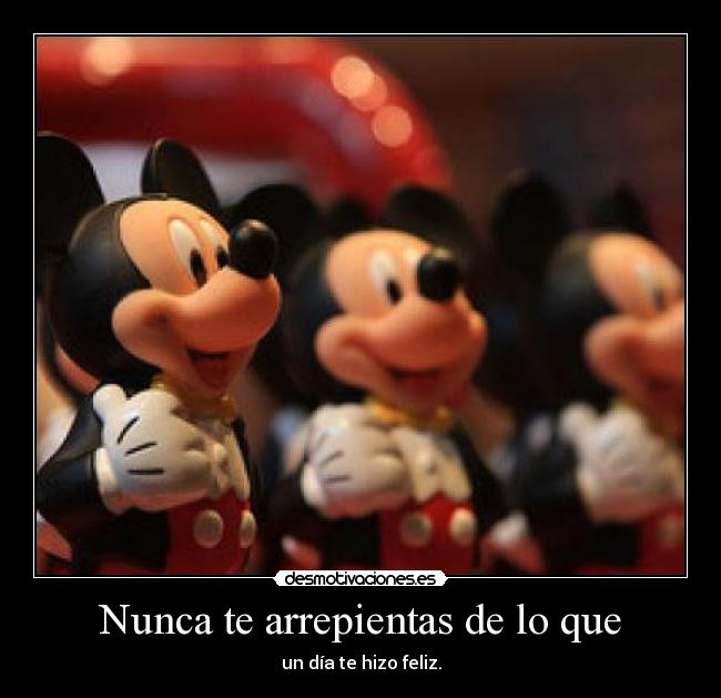 Nunca te arrepientas de lo que - 