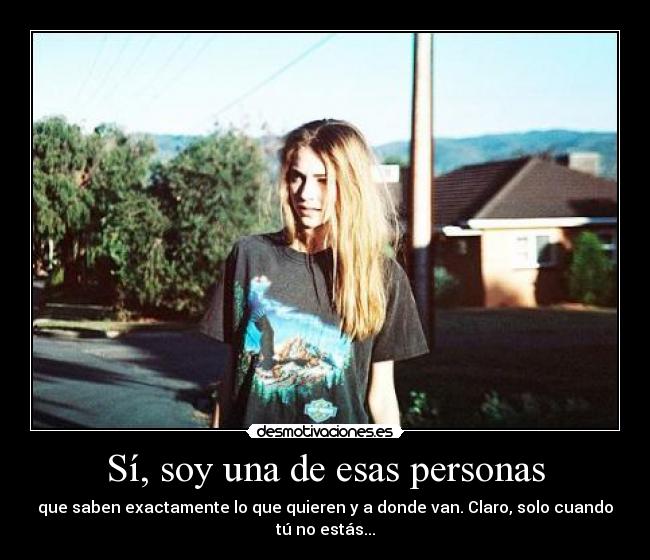 Sí, soy una de esas personas -