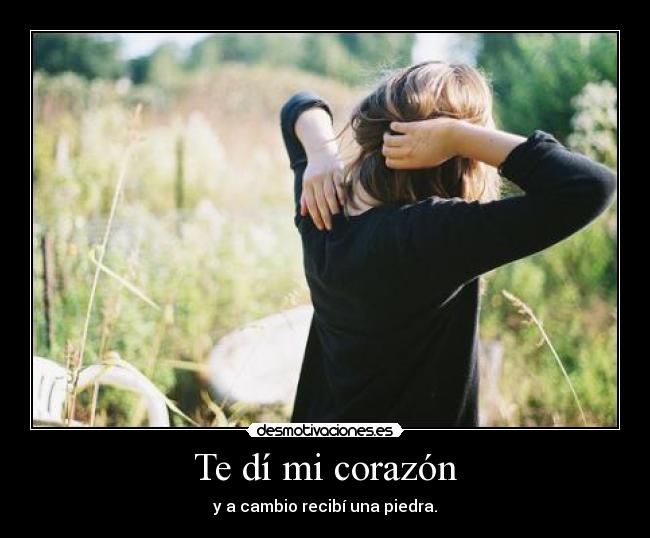 Te dí mi corazón -