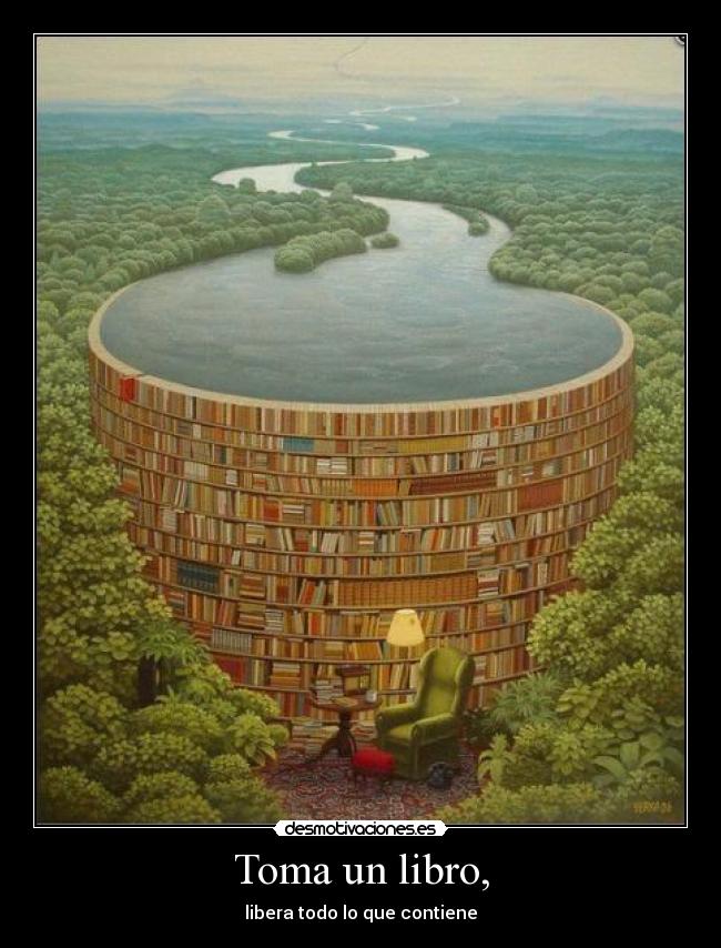 Toma un libro, -