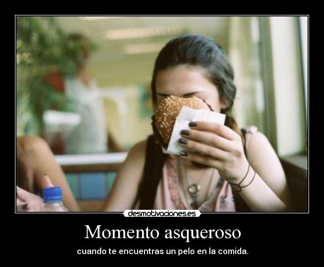 Momento asqueroso - 