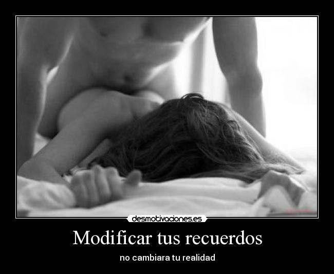 Modificar tus recuerdos - no cambiara tu realidad