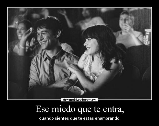 Ese miedo que te entra, - 