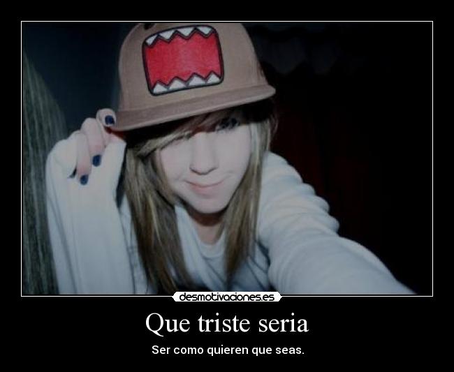 Que triste seria -