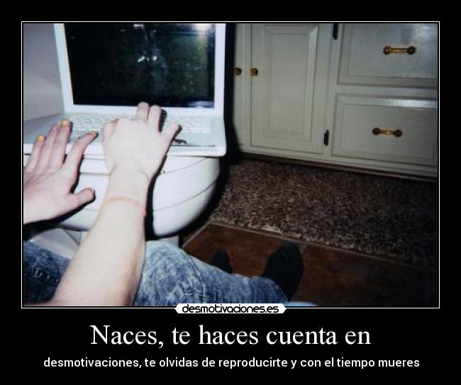 Naces, te haces cuenta en -