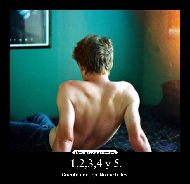 1,2,3,4 y 5. - 