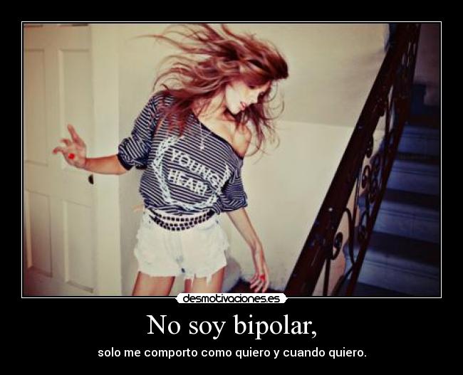 No soy bipolar, - 