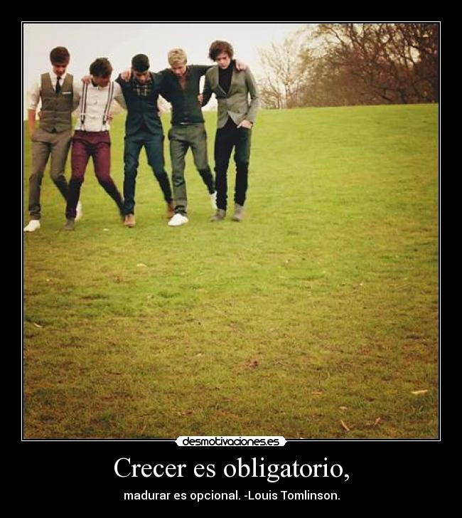 Crecer es obligatorio, -