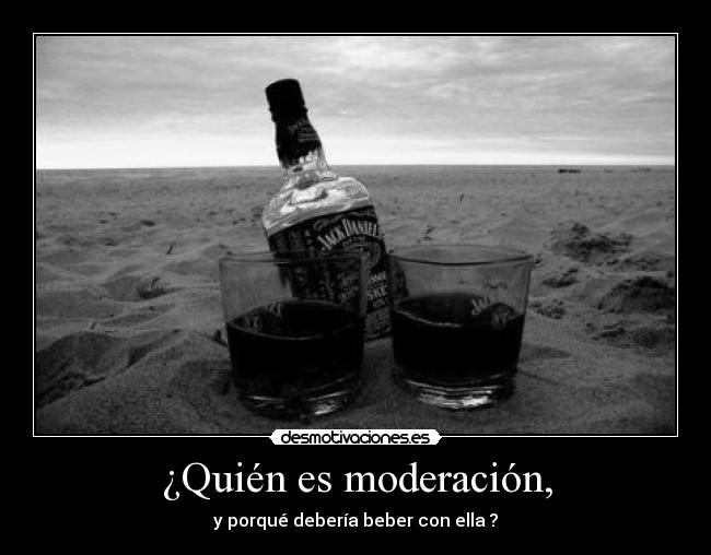 ¿Quién es moderación, -