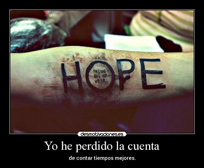 Yo he perdido la cuenta -