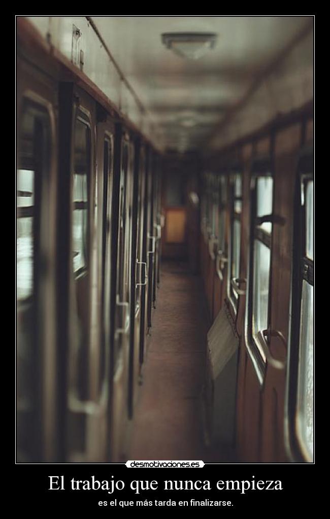 El trabajo que nunca empieza -