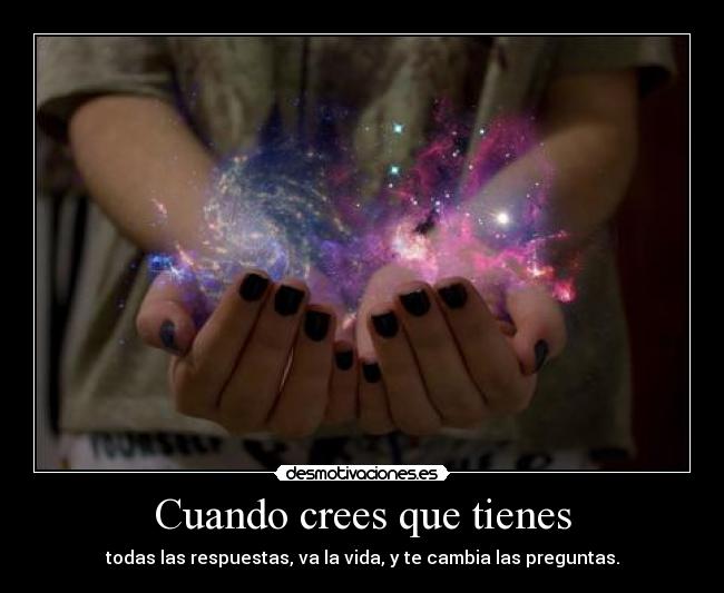 Cuando crees que tienes - 