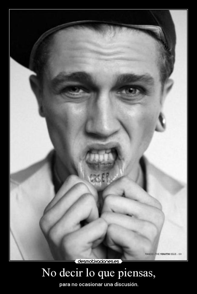 No decir lo que piensas, -