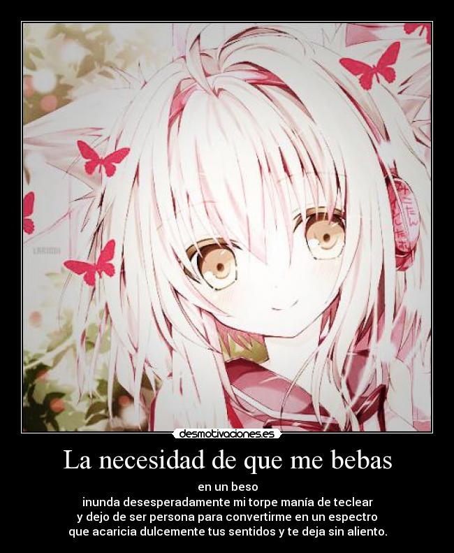 La necesidad de que me bebas -