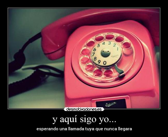 y aquí sigo yo... - 