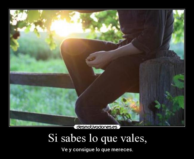 carteles sabes que vales missma desmotivaciones