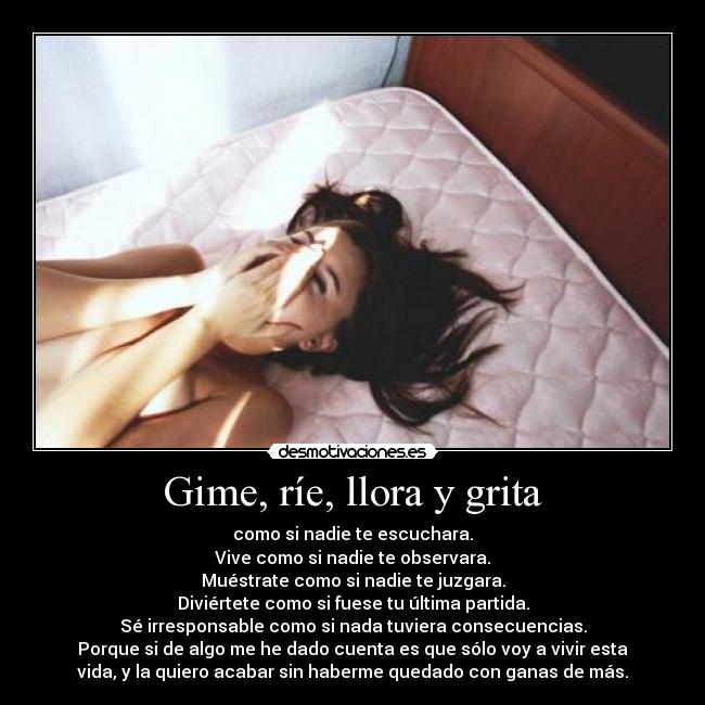 Gime, ríe, llora y grita - 