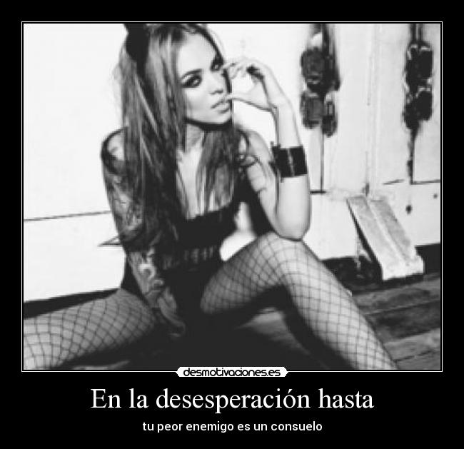 En la desesperación hasta - 