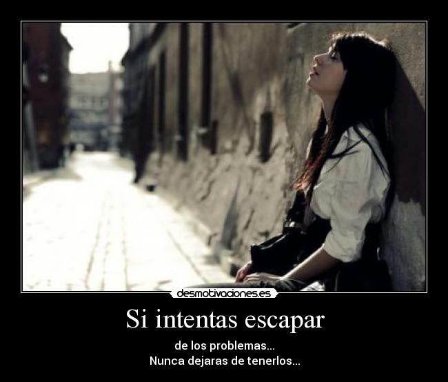 Si intentas escapar -