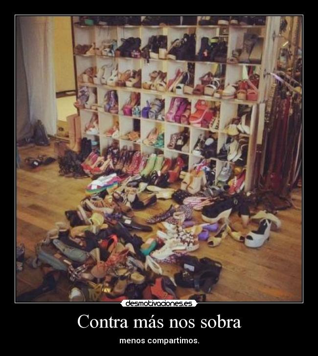 Contra más nos sobra -