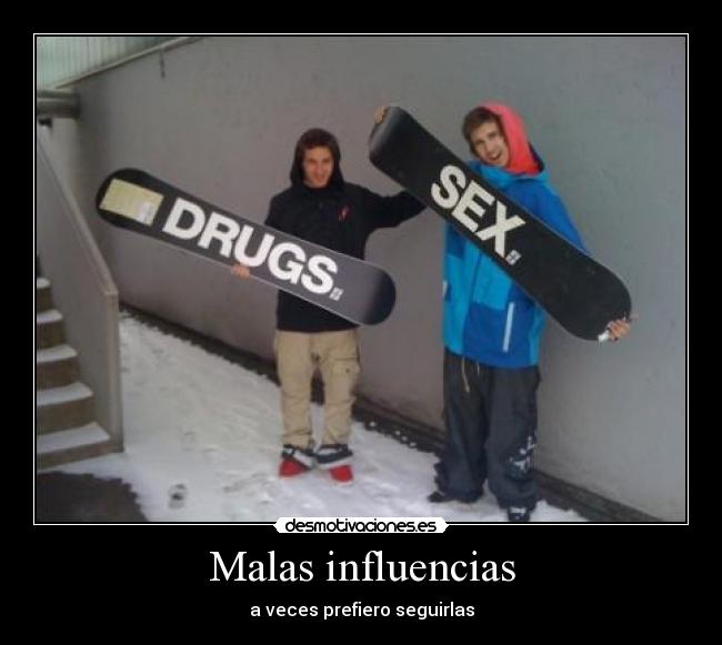 Malas influencias -